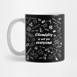 Chemistry is not for everyone Mug